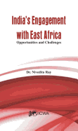 India's Engagement with East Africa: Opportunities and Challenges