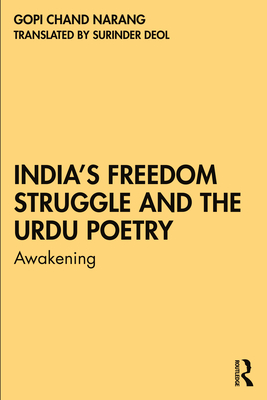 India's Freedom Struggle and the Urdu Poetry: Awakening - Narang, Gopi Chand