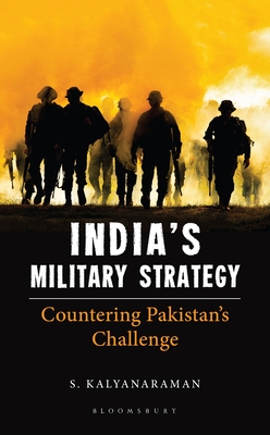 India's Military Strategy: Countering Pakistan's Challenge - Kalyanaraman, S