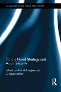 India's Naval Strategy and Asian Security