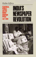 India's Newspaper Revolution: Capitalism, Technology and the Indian Language Press, 1977-1999