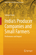 India's Producer Companies and Small Farmers: Performance and Impact