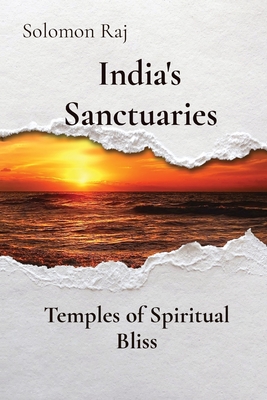 India's Sanctuaries: Temples of Spiritual Bliss - Raj