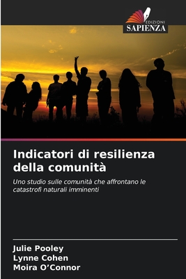 Indicatori di resilienza della comunit - Pooley, Julie, and Cohen, Lynne, and O'Connor, Moira