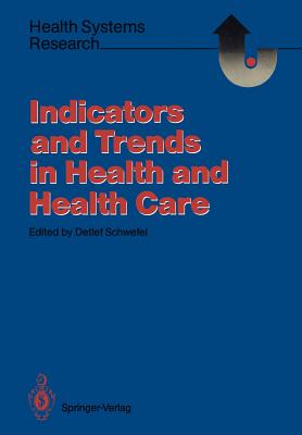 Indicators and Trends in Health and Health Care - Schwefel, Detlef (Editor)