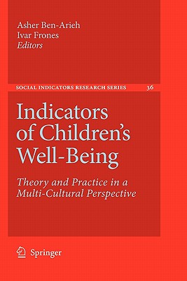 Indicators of Children's Well-Being: Theory and Practice in a Multi-Cultural Perspective - Ben-Arieh, Asher, Mr. (Editor), and Frnes, Ivar (Editor)