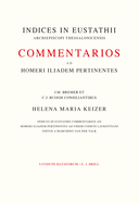 Indices in Eustathii Commentarios Ad Homeri Iliadem Pertinentes Ad Fidem Codicis Laurentiani Editos A M. Van Der Valk: J.M. Bremer Et C.J. Ruijgh Consiliantibus