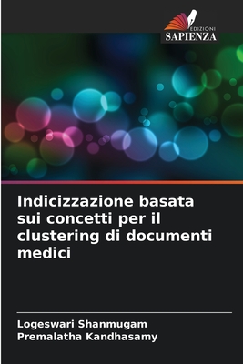 Indicizzazione basata sui concetti per il clustering di documenti medici - Shanmugam, Logeswari, and Kandhasamy, Premalatha