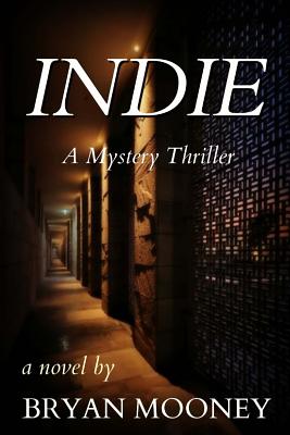 Indie: A Mystery Thriller - Mooney, Bryan