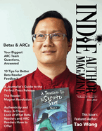 Indie Author Magazine Featuring Tao Wong: Managing Your ARC Readers, Better Beta Reader Feedback, Reader Magnet Ideas, and Press Release Distribution