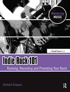 Indie Rock 101: Running, Recording, Promoting your Band