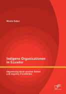 Indigene Organisationen in Ecuador: Abgrenzung durch positive Selbst- und negative Fremdbilder