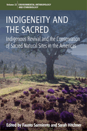 Indigeneity and the Sacred: Indigenous Revival and the Conservation of Sacred Natural Sites in the Americas