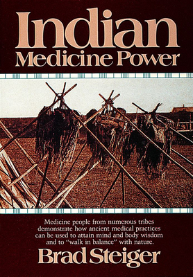 Indigenous American Medicine Power - Steiger, Brad