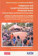 Indigenous and Local Communities and Protected Areas: Towards Equity and Enhanced Conservation Volume 11 - Feyerabend, Grazia (Editor), and Kothari, Ashish (Editor)