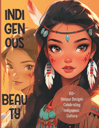 Indigenous Beauty: 80+ Unique Designs Celebrating Indigenous Culture: QuoTina Floyd Coloring Books