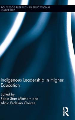 Indigenous Leadership in Higher Education - Minthorn, Robin (Editor), and Chavez, Alicia Fedelina (Editor)