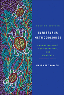 Indigenous Methodologies: Characteristics, Conversations, and Contexts, Second Edition