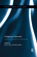 Indigenous Networks: Mobility, Connections and Exchange