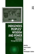 Indigenous Peoples' Wisdom and Power: Affirming Our Knowledge Through Narratives