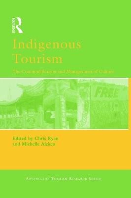Indigenous Tourism - Aicken, Michelle (Editor), and Ryan, Chris (Editor)