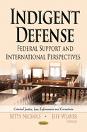 Indigent Defense: Federal Support & International Perspectives