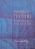 Indigo Textiles: Technique and History