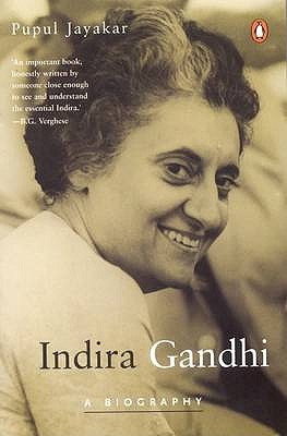 Indira Gandhi: A Biography - Pupul, Jayakar,, and Jayakar, Pupul