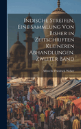 Indische Streifen, Eine Sammlung von bisher in Zeitschriften kleineren Abhandlungen. Zweiter Band