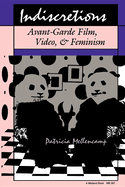 Indiscretions: Avant-Garde Film, Video & Feminism
