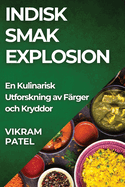 Indisk Smak Explosion: En Kulinarisk Utforskning av F?rger och Kryddor