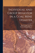 Individual and Group Behavior in a Coal Mine Disaster