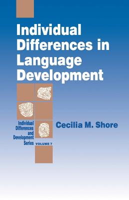 Individual Differences in Language Development - Shore, Cecilia M