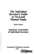 Individual Investor's Guide to No-Load Mutual Funds - American Association of Individual Investors, and Craig, Barbara (Editor)