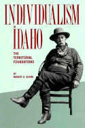 Individualism in Idaho: The Territorial Foundations