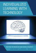 Individualized Learning with Technology: Meeting the Needs of High School Students