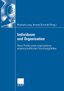 Individuum Und Organisation: Neue Trends Eines Organisationswissenschaftlichen Forschungsfeldes