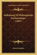 Indledning Til Philosophiske Forelaesninger (1803)