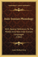 Indo-Iranian Phonology: With Special Reference To The Middle And New Indo-Iranian Languages (1902)