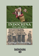 Indochina Now and Then