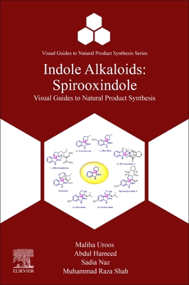 Indole Alkaloids: Spirooxindole - Uroos, Maliha, and Hameed, Abdul, and Naz, Sadia