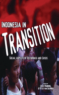 Indonesia in Transition: Social Dimensions of Reformasi and Crisis