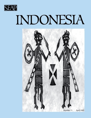 Indonesia Journal: April 2001 - Anderson, Benedict R O'g (Editor), and Shiraishi, Takashi (Editor), and Siegel, James T (Editor)