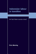 Indonesian Labour in Transition: An East Asian Success Story?