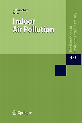 Indoor Air Pollution: Part F - Pluschke, Peter (Editor)