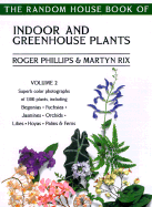 Indoor and Greenhouse Plants - Phillips, Roger, and Rix, Martyn