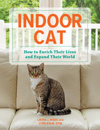 Indoor Cat: How to Enrich Their Lives and Expand Their World