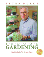 Indoor Gardening: Seed to Salad in Seven Days: Seed to Salad in Seven Days