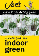 Indoor Green: Beginner'S Guide to Caring for Houseplants