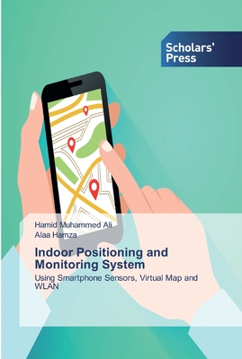 Indoor Positioning and Monitoring System - Muhammed Ali, Hamid, and Hamza, Alaa